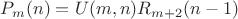 $P_m(n) = U(m, n) R_{m + 2}(n - 1)$