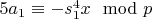 $5 a_1 \equiv -s_1^4 x \mod p$