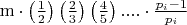 $
{\rm{m}} \cdot \left( {\frac{1}{2}} \right)\left( {\frac{2}{3}} \right)\left( {\frac{4}{5}} \right).... \cdot \frac{{p_i  - 1}}{{p_i }}
$
