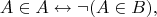 $$A \in A \leftrightarrow \neg(A \in B),$$