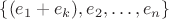 $\{(e_1+e_k),e_2,\ldots,e_n\}$