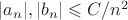 $|a_n|,|b_n| \leqslant C/{n^2}$