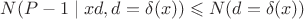 $N(P-1\mid xd, d=\delta(x))\leqslant N(d=\delta(x))$