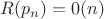 $R(p_n)=0(n)$
