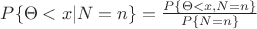 $P\{\Theta<x|N=n\}=\frac{P\{\Theta<x,N=n\}}{P\{N=n\}}$