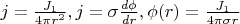 $j=\frac {J_1} {4 \pi r^2}, j=\sigma \frac {d \phi} {dr}, \phi(r)= \frac {J_1} {4 \pi \sigma r}$