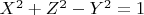 $X^2+Z^2-Y^2=1$