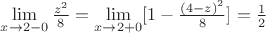 $\[\mathop {\lim }\limits_{x \to 2 - 0} \frac{{{z^2}}}{8} = \mathop {\lim }\limits_{x \to 2 + 0} [1 - \frac{{{{(4 - z)}^2}}}{8}] = \frac{1}{2}\]$