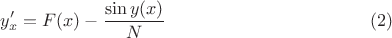 $$y^\prime_x=F(x)-\frac{\sin y(x)}{N}\eqno(2)$$