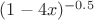 $(1-4x)^{-0.5}$