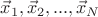 $\vec{x}_1,\vec{x}_2,..., \vec{x}_N$
