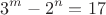 $$3^m-2^n=17$$