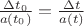 $\frac{\Delta t_0}{a(t_0)}=\frac{\Delta t}{a(t)}$