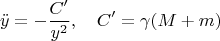 $$\ddot y=-\frac{C'}{y^2},\quad C'=\gamma(M+m) $$
