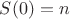$S(0) = n$