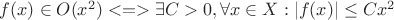 $f(x) \in O(x^2) <=> \exists C > 0,  \forall x \in X: |f(x)| \leq Cx^2$