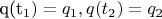 q(t_1) = q_1, q(t_2) = q_2