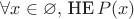 $\forall x\in\varnothing,\,\text{НЕ}\,P(x)$