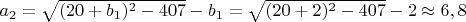 $a_2=\sqrt{(20+b_1)^2-407}-b_1=\sqrt{(20+2)^2-407}-2\approx6,8$