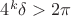 $4^k\delta >2 \pi$