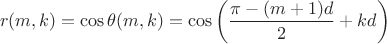 $$r(m,k)=\cos\theta(m,k)=\cos\left(\frac{\pi-(m+1)d}{2}+kd\right)$$