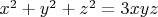 $x^2 + y^2 + z^2 = 3xyz$