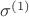 $\sigma^{(1)}$