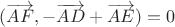 $(\overrightarrow{AF}, -\overrightarrow{AD}+\overrightarrow{AE})=0$