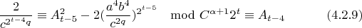 $$\frac{2}{c^{2^{t-4}q}}\equiv A_{t-5}^2-2(\frac{a^4b^4}{c^{2q}})^{2^{t-5}}\mod C^{\alpha+1}2^t \equiv A_{t-4} \eqno(4.2.9)$$