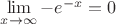 $\lim\limits_{x \to \infty}^{}-e^{-x}=0$
