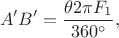 $$A'B' = \dfrac{\theta 2 \pi F_{1}}{360^{\circ}},$$