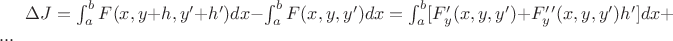 $\Delta J=\int_a^b F(x,y+h,y'+h')dx - \int_a^b F(x,y,y')dx= \int_a^b [F'_y(x,y,y')+F'_y'(x,y,y')h']dx+...$