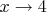 $x\to{4}$