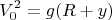 $$V^2_0=g(R+y)$$