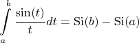 $$\int\limits_{a}^{b} \frac{\sin(t)}{t} dt = \operatorname{Si}(b) - \operatorname{Si}(a)$$