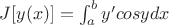 $J[y(x)]=\int_{a}^{b}{y'cos{y}}dx $