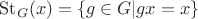 ${\rm St}_G(x)=\{g\in G| gx=x\}$
