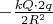 $-\frac{kQ\cdot 2q}{2R^2}$