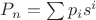 $P_n=\sum p_is^i$