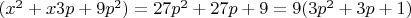$(x^2+x3p+9p^2)=27p^2+27p+9=9(3p^2+3p+1)$