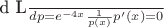 \frac{d L}{d p} = e^{-4x}\frac{ 1 }{ p(x) }p'(x)=0