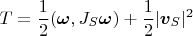 $$T=\frac{1}{2}(\boldsymbol\omega,J_S\boldsymbol\omega)+\frac{1}{2}|\boldsymbol v_S|^2$$