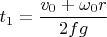 $t_1=\dfrac{v_0+\omega_0r}{2fg}$