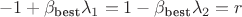 $$-1+\beta_\text{best}\lambda_1=1-\beta_\text{best}\lambda_2=r$$