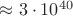 $\approx 3\cdot 10^{40}$