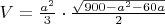 $V = \frac {a^2}{3}\cdot \frac{\sqrt{900-a^2-60a}}{2}$