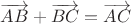 $\overrightarrow{AB}+\overrightarrow{BC}=\overrightarrow{AC}$