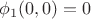 $\phi_1(0,0)=0$