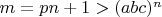 $m=pn+1>(abc)^n$
