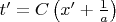 $t' = C\left(x' + \frac{1}{a}\right)$
